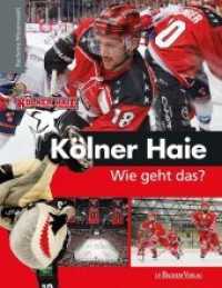 Kölner Haie - Wie geht das? (Bachems Wissenswelt) （2018. 64 S. m. zahlr. Illustr. u. Fotos. 28 cm）