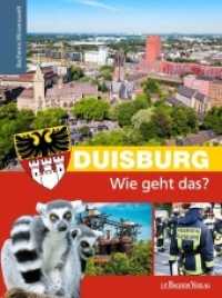 Duisburg - Wie geht das? : Bachems Wissenswelt (Bachems Wissenswelt) （2021. 64 S. m. zahlr. Abb. 28 cm）