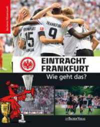 Eintracht Frankfurt - Wie geht das? : Bachems Wissenswelt (Bachems Wissenswelt) （2., überarb. Aufl. 2023. 64 S. 28 cm）