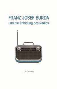 Franz Josef Burda und die Erfindung des Radios （NED. 2023. 160 S. 22.5 cm）