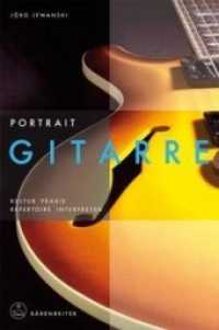 Portrait Gitarre : Kultur, Praxis, Repertoire, Interpreten (Instrumenten-Portraits) （Aufl. 2011. 2011. 153 S. m. zahlr. meist farb. Abb. 24 cm）
