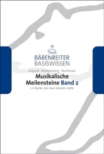 Musikalische Meilensteine Bd.2 : 111 Werke, die man kennen sollte. Von Mozarts "Dissonanzenquartett" bis zu Sofia Gubaidulinas "Johannes-Passion" (Bärenreiter Basiswissen) （2008. 278 S. m. Abb. u. Notenbeisp. 17 cm）