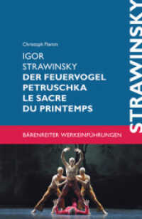 Igor Strawinsky. Der Feuervogel - Petruschka - Le sacre du printemps (Bärenreiter-Werkeinführungen) （Aufl. 2013. 2013. 185 S. 19 cm）
