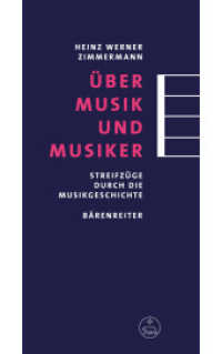 Über Musik und Musiker : Streifzüge durch die Musikgeschichte （3. Aufl. 2015. 303 S. 22 cm）