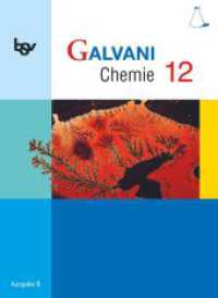 Galvani - Chemie für Gymnasien - Ausgabe B - Für die Oberstufe in Bayern - Bisherige Ausgabe - 12. Jahrgangsstufe : Schulbuch (Galvani - Chemie für Gymnasien) （2010. 143 S. 26.6 cm）