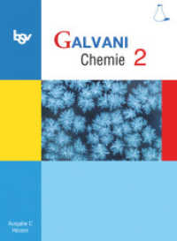 Galvani - Chemie für Gymnasien - Ausgabe C - G8 und G9 Hessen - Bisherige Ausgabe - Band 2 : Schulbuch (Galvani - Chemie für Gymnasien) （2011. 112 S. 26.4 cm）