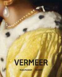 Vermeer : Offizieller Begleitband zur großen Ausstellung im Rijksmuseum （2023. 320 S. 350 Farbfotos. 269 mm）