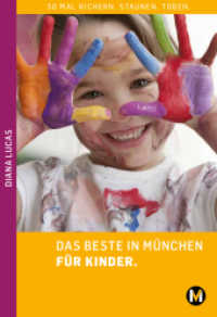 Das Beste in München für Kinder : 50 mal kichern. Staunen. Toben (Das Beste in München) （2015. 119 S. m. zahlr. Farbfotos. 21,5 cm）
