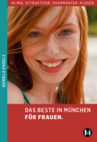 Das Beste in München für Frauen : 50 mal attraktiver. Charmanter. Klüger (Das Beste in München) （2015. 121 S. m. zahlr. Farbfotos. 21,5 cm）