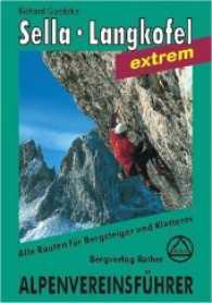 Dolomiten, Sella, Langkofel : Alle Routen für Bergsteiger und Kletterer. Verfaßt nach d. Richtlinien d. UIAA (Alpenvereinsführer extrem) （2., überarb. Aufl. 2001. 416 S. 88 Anstiegsskizzen, 56 Fotos, 1 &）