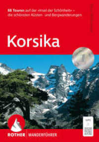 Korsika : 88 Touren auf der »Insel der Schönheit« - die schönsten Küsten- und Bergwanderungen. Mit GPS-Tracks (Rother Wanderführer) （21., überarb. Aufl. 2025. 272 S. 88 Wanderkärtchen im Ma&szl）