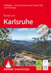 Rund um Karlsruhe : 51 Touren - mit Nordschwarzwald, Elsass, Pfalz und Kraichgau. Mit GPS-Tracks (Rother Wanderführer) （2., überarb. Aufl. 2025. 216 S. 51 Wanderkärtchen im Ma&szli）