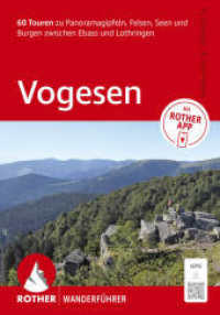 ROTHER Wanderf&uuml;hrer Vogesen. 60 Touren zu Panoramagipfeln, Felsen, Seen und Burgen zwischen Elsass und Lothringen : Inkl. Rother App und GPS-Tracks zum Download (Rother Wanderf&uuml;hrer) （10., erw. Aufl.）