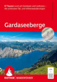 Gardaseeberge : 57 Touren rund um Gardasee und Ledrosee - die schönsten Tal- und Höhenwanderungen. Mit GPS-Tracks (Rother Wanderführer) （12., überarb. Aufl. 2025. 216 S. 60 Höhenprofile, 60 Wanderk）