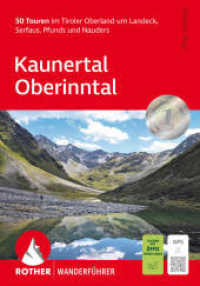 Kaunertal - Oberinntal : 50 Touren im Tiroler Oberland um Landeck, Serfaus, Pfunds und Nauders. Mit GPS-Tracks (Rother Wanderführer) （7., überarb. Aufl. 2025. 128 S. 50 Höhenprofile, 50 Wanderk&）