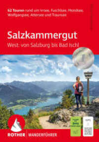 Salzkammergut West: von Salzburg bis Bad Ischl : 62 Touren rund um Irrsee, Fuschlsee, Mondsee, Wolfgangsee, Attersee und Traunsee. Mit GPS-Tracks (Rother Wanderführer) （6., überarb. Aufl. 2025. 192 S. 62 Höhenprofile, 62 Wanderk&）