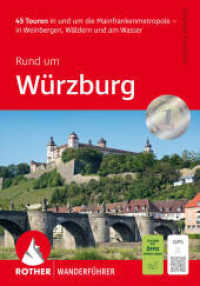 Rund um Würzburg : 45 Touren in und um die Mainfrankenmetropole - in Weinbergen, Wäldern und am Wasser. Mit GPS-Tracks (Rother Wanderführer) （2., überarb. Aufl. 2025. 184 S. 43 Wanderkärtchen im Ma&szli）