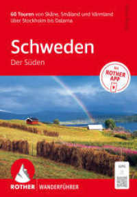 ROTHER Wanderf&uuml;hrer Schweden: Der S&uuml;den. 60 Touren von Sk&aring;ne, Sm&aring;land und V&auml;rmland &uuml;ber Stockholm bis Dalarna : Inkl. Rother App und GPS-Tracks zum Download (Rother Wanderf&uuml;hrer) （9., &uuml;berarb. Aufl.）