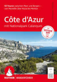 ROTHER Wanderf&uuml;hrer C&ocirc;te d'Azur - mit Nationalpark Calanques: 50 Touren zwischen Meer und Bergen - von Marseille &uuml;ber Nizza bis Menton. : Inkl. Rother App und GPS-Tracks zum Download (Rother Wanderf&uuml;hrer) （9., &uuml;berarb. Aufl.）