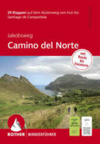 Jakobsweg - Camino del Norte, Rother Wanderf&uuml;hrer : 29 Etappen auf dem K&uuml;stenweg von Irun bis Santiago de Compostela. Mit Route bis Finisterre. Mit GPS-Tracks (Rother Wanderf&uuml;hrer) （8., &uuml;berarb. Aufl.）