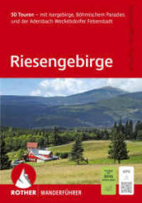 ROTHER Wanderf&uuml;hrer Riesengebirge. 50 Touren : mit Isergebirge, B&ouml;hmischem Paradies und der Adersbach-Weckelsdorfer Felsenstadt, mit GPS-Tracks zum Download (Rother Wanderf&uuml;hrer) （9., &uuml;berarb. Aufl.）