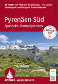 ROTHER Wanderf&uuml;hrer Pyren&auml;en S&uuml;d - Spanische Zentralpyren&auml;en. 80 Touren von Panticosa bis Benasque : mit Ordesa-Nationalpark und Naturpark Posets-Maladeta. Inkl. Rother App und GPS-Tracks zum Download (Rother Wanderf&uuml;hrer) （6., &uuml;berarb. Aufl.）