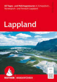 ROTHER Wanderf&uuml;hrer Lappland. 60 Tages- und Mehrtagestouren in Schwedisch-, Norwegisch- und Finnisch-Lappland : Inkl. GPS-Tracks zum Download (Rother Wanderf&uuml;hrer) （7., &uuml;berarb. Aufl.）