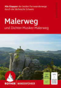 ROTHER Wanderf&uuml;hrer Malerweg und Dichter-Musiker-Maler-Weg. Alle Etappen der beiden Fernwanderwege durch die S&auml;chsische Schweiz. : Mit GPS-Tracks zum Download (Rother Wanderf&uuml;hrer) （2., &uuml;berarb. Aufl.）