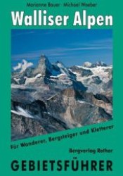 Walliser Alpen : Gebietsführer für Wanderer, Bergsteiger und Kletterer (Gebietsführer) （14., überarb. Aufl. 2012. 576 S. 1 Übersichtskte. 15 cm）