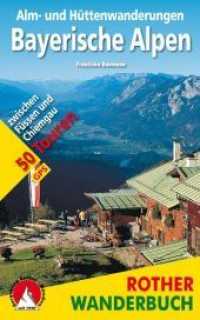 Rother Wanderbuch Alm- und Hüttenwanderungen Bayerische Alpen : 50 Touren zwischen Füssen und Chiemgau. Mit GPS-Daten (Rother Wanderbuch) （4., überarb. Aufl. 2018. 192 S. 50 Höhenprofile, 50 Wanderk&）