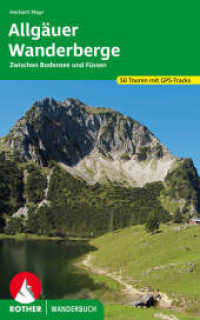 Rother Wanderbuch Allgäuer Wanderberge : 50 Touren zwischen Bodensee und Füssen. Mit GPS-Tracks (Rother Wanderbuch) （7., überarb. Aufl. 2022. 176 S. 50 Wanderkärtchen, 50 Hö）