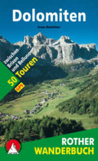 Rother Wanderbuch Dolomiten : 50 Touren zwischen Brixen und Belluno. Mit GPS-Daten (Rother Wanderbuch) （3. Aufl. 2015. 191 S. m. zahlr. farb. Fotos, Ktn. u. Höhenprofil.）