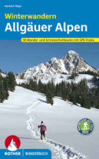 Rother Wanderbuch Winterwandern Allgäuer Alpen : 50 Wander- und Schneeschuhtouren mit GPS-Tracks. GPS-Daten zum Download (Rother Wanderbuch) （5., bearb. Aufl. 2021. 175 S. 50 Höhenprofilen, 50 Wanderkär）
