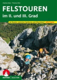 Rother Selection Felstouren im II. und III. Grad : 46 Routen zwischen Salzburg und Oberstdorf. Mit GPS-Tracks (Rother Selection) （4., überarb. Aufl. 2021. 208 S. 46 Höhenprofile, 46 Tourenka）