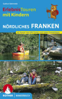 Erlebnistouren mit Kindern Nördliches Franken : 40 Touren mit GPS-Tracks und vielen Freizeittipps (Rother Wanderbuch) （2., überarb. Aufl. 2021. 208 S. 39 Höhenprofilen, 40 Tourenk）