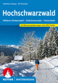 Hochschwarzwald : Mittlerer Schwarzwald - Südschwarzwald - Hotzenwald. 40 Winterwanderungen mit GPS-Tracks (Rother Winterwandern) （1. Auflage 2022. 2021. 128 S. 40 Wanderkärtchen im Maßstab）