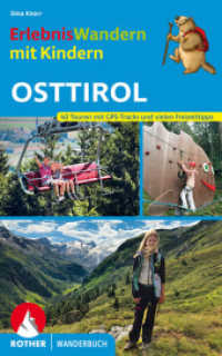 ErlebnisWandern mit Kindern Osttirol : 40 Touren mit GPS-Tracks und vielen Freizeittipps (Rother Wanderbuch) （2022. 200 S. 40 Wanderkärtchen im Maßstab 1:25.000 bis 1:75）
