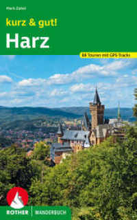 kurz & gut! Harz : 88 Touren mit GPS-Tracks (Rother Wanderbuch) （1. Auflage 2023. 2023. 256 S. 88 Höhenprofile, 88 Wanderkärt）