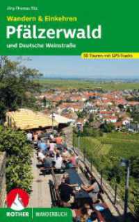 Wandern & Einkehren Pfälzerwald und Deutsche Weinstraße : 50 Touren mit GPS-Tracks (Rother Wanderbuch) （4., überarb. Aufl. 2023. 232 S. 50 Höhenprofile, 50 Wanderk&）