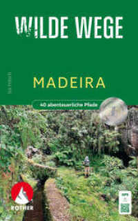 Wilde Wege Madeira : 40 abenteuerliche Pfade. Mit GPS-Tracks (Rother Wanderbuch) （1. Auflage 2024. 2024. 192 S. 40 Wanderk&auml;rtchen im Ma&szlig;stab）