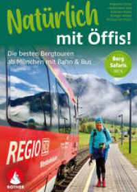 Natürlich mit Öffis! Rauf & rüber - die besten Bergtouren ab München mit Bahn und Bus : 35 Touren mit GPS-Tracks (Rother Selection) （2024. 192 S. 35 Tourenkärtchen im Maßstab 1:75.000, 35 H&ou）