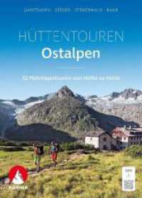Hüttentouren Ostalpen : 32 Mehrtagestouren von Hütte zu Hütte mit GPS-Tracks (Rother Selection) （8., überarb. Aufl. 2024. 256 S. 39 Tourenkarten im Maßstab）