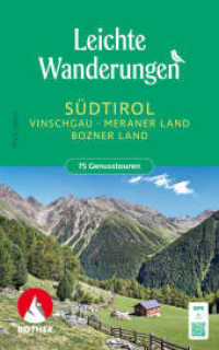 Leichte Wanderungen Südtirol - Vinschgau, Meraner und Bozner Land : 75 Genusstouren mit GPS-Tracks (Rother Wanderbuch) （3., überarb. Aufl. 2024. 216 S. 75 Höhenprofile, 75 Wanderk&）
