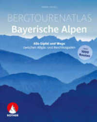 Bergtourenatlas Bayerische Alpen : Alle Gipfel und Wege zwischen Allgäu und Berchtesgaden - über 1000 Routen (Rother Selection) （2025. 400 S. 10 Übersichtskärtchen im Maßstab 1:150.00）