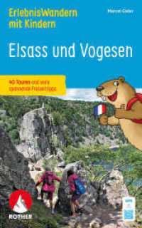 ErlebnisWandern mit Kindern - Elsass und Vogesen : 40 Touren und viele spannende Freizeittipps. Mit GPS-Tracks (Rother Wanderbuch) （1. Auflage 2025. 2025. 176 S. 40 Wanderkärtchen im Maßstab）