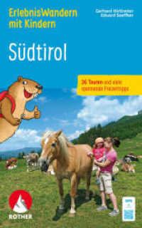 ErlebnisWandern mit Kindern Südtirol, Rother Wanderbuch : 36 Touren und viele spannende Freizeittipps. Mit GPS-Tracks (Rother Wanderbuch) （4., überarb. Aufl. 2025. 256 S. 42 Höhenprofile, 42 Tourenk&）