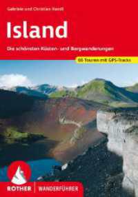 Rother Wanderführer Island : Die schönsten Küsten- und Bergwanderungen. 66 Touren mit GPS-Tracks (Rother Wanderführer) （10., überarb. Aufl. 2023. 184 S. 66 Höhenprofile, 66 Wanderk）