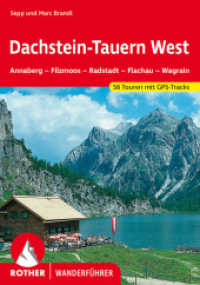 Rother Wanderführer Dachstein, Tauern West : Annaberg - Filzmoos - Radstadt - Flachau - Wagrain. 58 Touren. Mit GPS-Tracks (Rother Wanderführer) （5., überarb. Aufl. 2021. 192 S. 58 Höhenprofile, 58 Wanderk&）