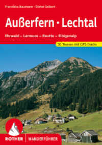 Rother Wanderführer Außerfern, Lechtal : Ehrwald - Lermoos - Reutte - Elbigenalp. 50 Touren. Mit GPS-Tracks (Rother Wanderführer) （7., überarb. Aufl. 2021. 136 S. 50 Höhenprofile, 50 Wanderk&）