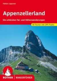 Rother Wanderführer Appenzellerland : Die schönsten Tal- und Höhenwanderungen. 50 Touren mit GPS-Tracks (Rother Wanderführer) （11., überarb. Aufl. 2022. 136 S. 50 Höhenprofile, 50 Wanderk）